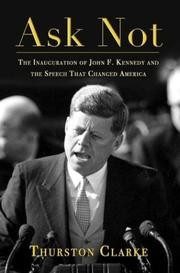 Ask Not: The Inauguration of John F. Kennedy and the Speech That ...