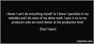 quote-i-know-i-can-t-do-everything-myself-so-i-know-i-specialize-in-my ...