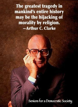 Arthur C.Clarke...Religion & Morality | Quote for Thought | Scoop.it