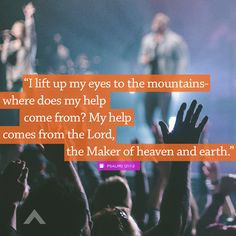 lift up my eyes to the mountains— where does my help come from ...