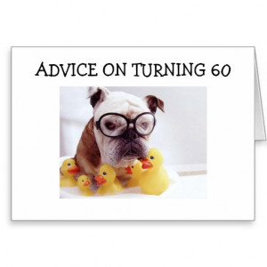 advice on turning 60 cards turning 60 gifts 60th birthday