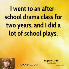 rupert-grint-quote-i-went-to-an-after-school-drama-class-for-two-years ...