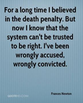 Frances Newton - For a long time I believed in the death penalty. But ...
