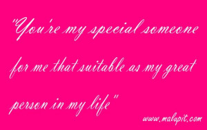 ... my special someone for me that suitable as my great person in my life
