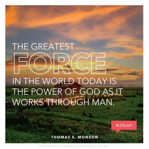 Quote from President Thomas S. Monson, Saturday priesthood session of ...