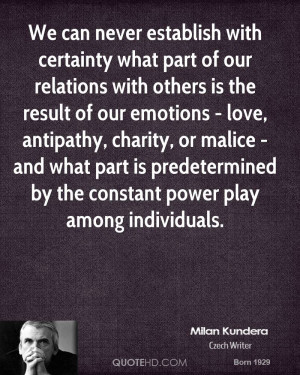 We can never establish with certainty what part of our relations with ...