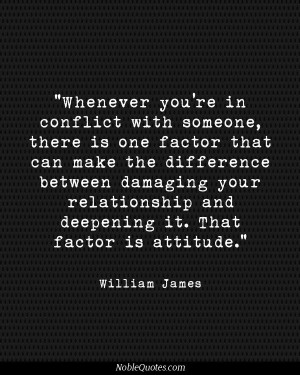 ... and deepening it. That factor is attitude. - William James