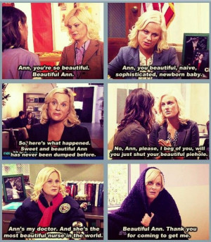 Parks and Recreation- Leslie Knope complimenting Ann Perkins.