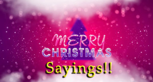 ... christmas sayings to wish your friends and family merry christmas 2014