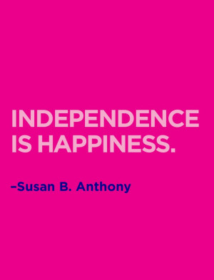 independent means being yourself. #WomensEqualityDay #Anthony #Quote ...