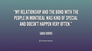 and the bond with the people in Montreal was kind of special ...