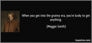 More Maggie Smith Quotes