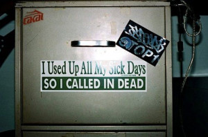 Humorous Quotes Pin Dump Day Calling Into Work Sick Funny