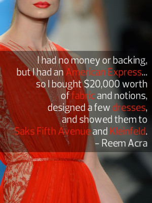 Reem Acra discusses her design beginnings. #inspiration #quote. # ...