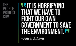 ... Fight Our Own Government To Save The Environment ~ Environment Quote