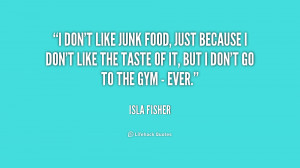 quote-Isla-Fisher-i-dont-like-junk-food-just-because-177726.png