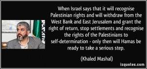 When Israel says that it will recognise Palestinian rights and will ...
