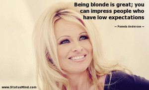 Blonde Quotes Being blonde is great;