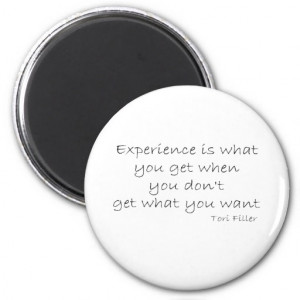 Funny Experience quote Refrigerator Magnet