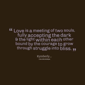 Quotes Picture: love is a meeting of two souls, fully accepting the ...