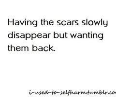 Having the scars fade away