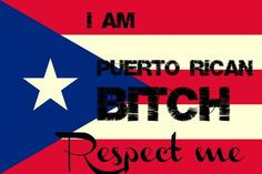 ... Puerto Rico | bitche puerto rican boricua respect me puerto rico More
