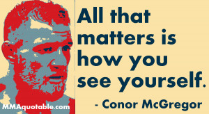 Conor McGregor: All That Matters Is How You See Yourself