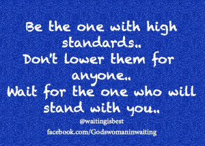 Keep your standards high..