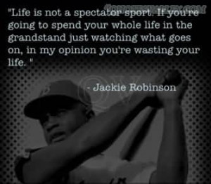 These are the life not spectator sport sports quotes theblondeside ...