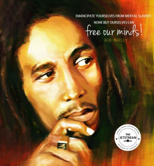 Emancipate yourselves from mental slavery, none but ourselves can ...