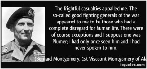 The frightful casualties appalled me. The so-called good fighting ...