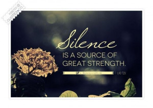 Silence is a source of great strength quote