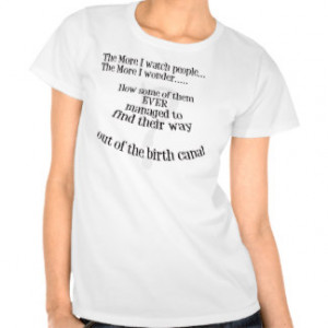 Funny Sayings | Watching Stupid People T-shirts