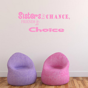 Sisters By Chance Vinyl Wall Sticker Decal Quote QU399