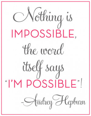 Nothing Is Impossible The Word Itself Says I’m Possible Facebook ...