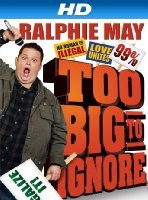 Ralphie May: Too Big to Ignore (2012)
