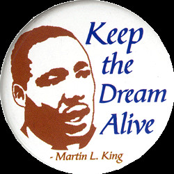 B630 Keep The Dream Alive Martin Luther King Jr Button