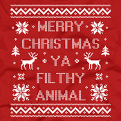 Merry Christmas Ya Filthy Animal