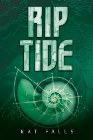 Rip Tide by Kat Falls - ADVISABLE