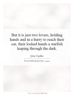 But it is just two lovers, holding hands and in a hurry to reach their ...