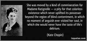 She was moved by a kind of commiseration for Madame Ratignolle — a ...