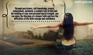 ... faith and face the difficulties of life with courage and confidence