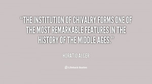The institution of chivalry forms one of the most remarkable features ...