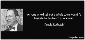Arnold Rothstein Quotes Arnold rothstein quote