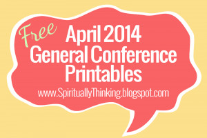 April 2014 General Conference Printables - May 2014 Visiting Teaching ...