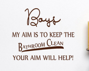 Boys bathroom vinyl decal words your Aim will Help, cleaning sign ...