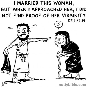 ... approached her, I did not find proof of her virginity. Deu 22:14