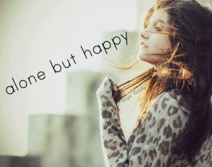 Alone But Happy Sad Quote