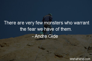 fear-There are very few monsters who warrant the fear we have of them.