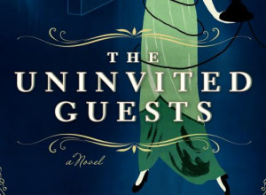 Weekend book pick: Sadie Jones' 'The Uninvited Guests'